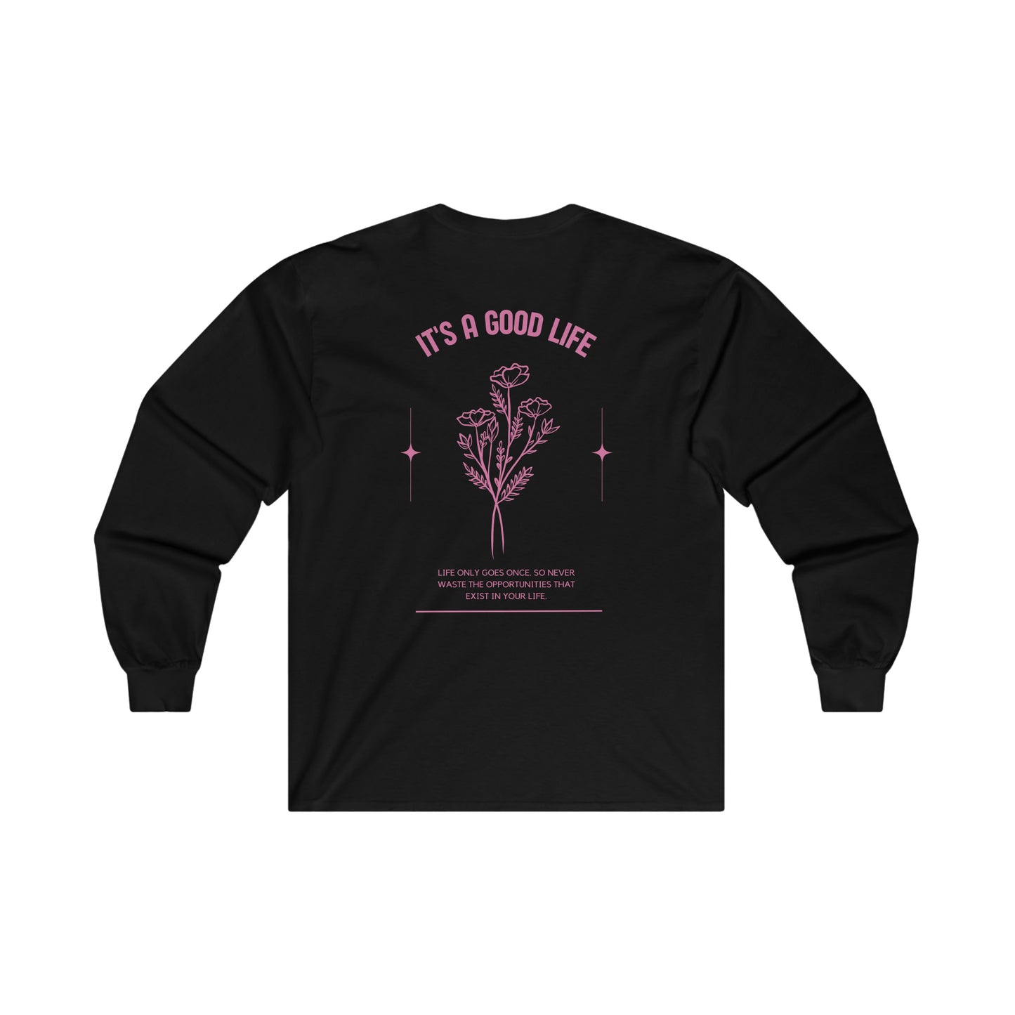 StayTrue It's A Good Life Ultra Cotton Long Sleeve Tee