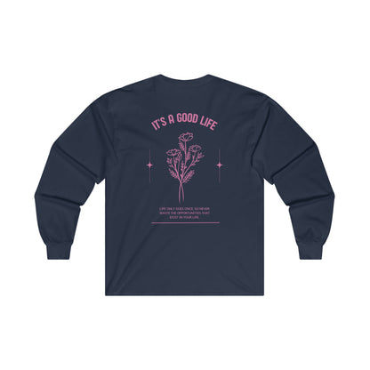 StayTrue It's A Good Life Ultra Cotton Long Sleeve Tee