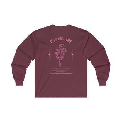 StayTrue It's A Good Life Ultra Cotton Long Sleeve Tee